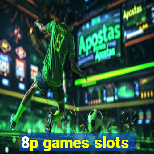 8p games slots